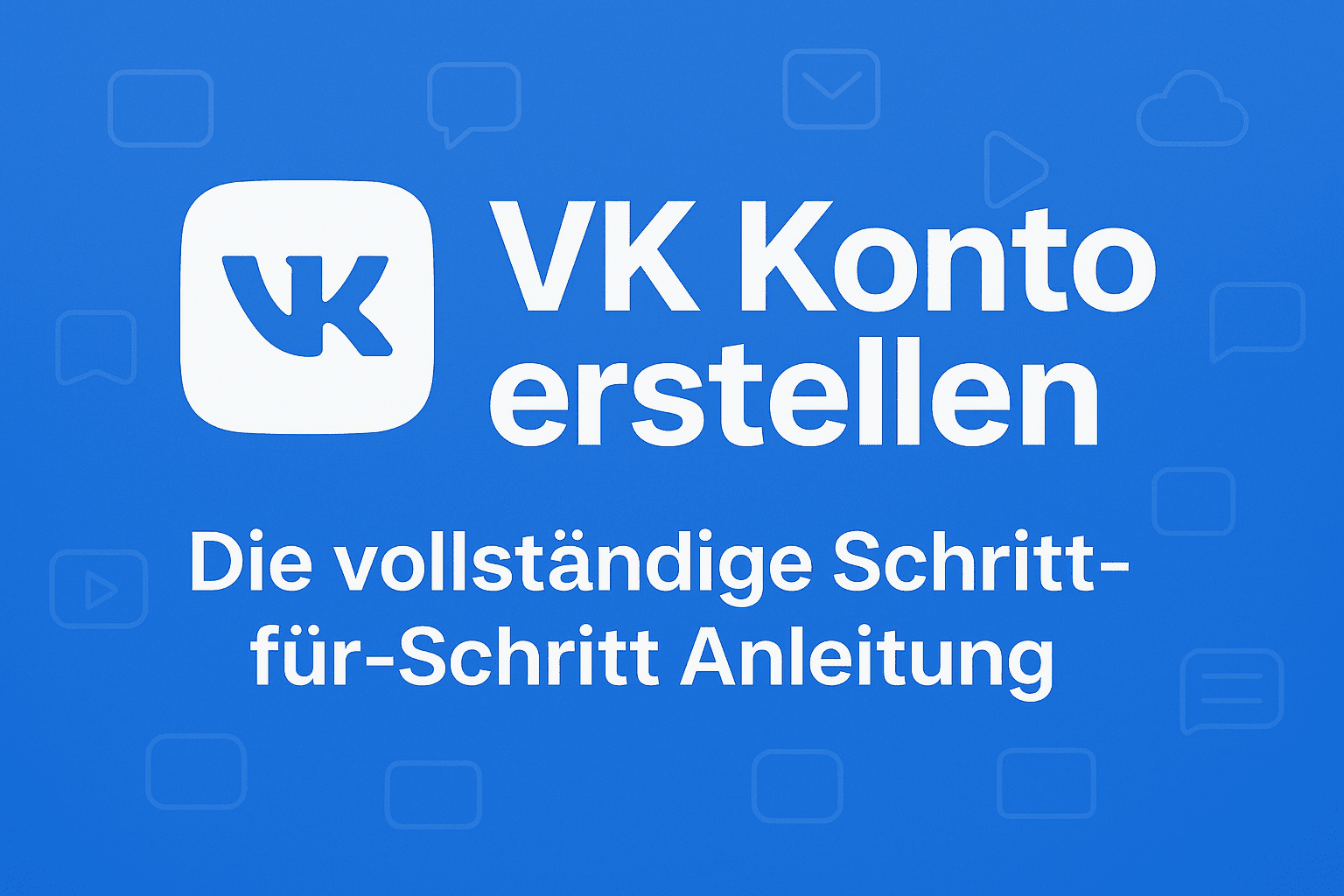 VK Konto erstellen – Die vollständige Schritt-für-Schritt Anleitung (2025)