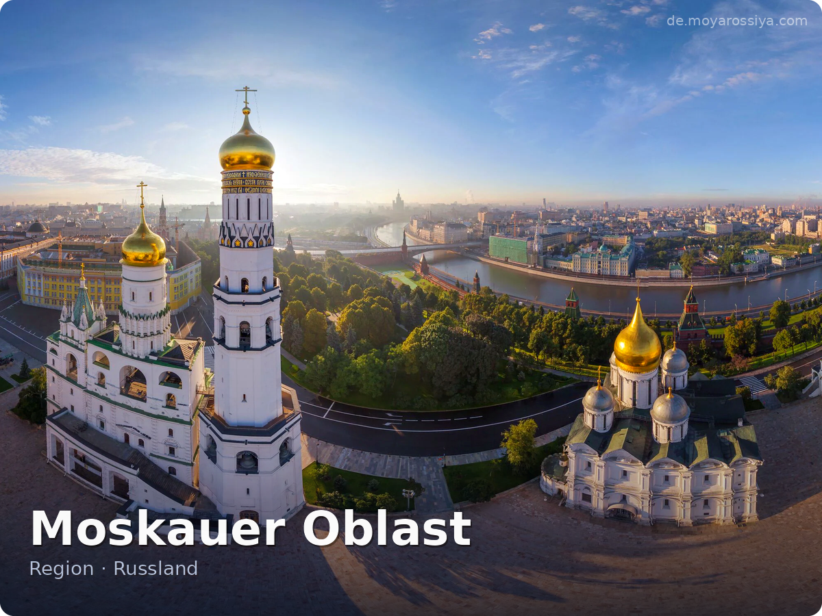 Moskau Oblast - Die Region um die Stadt