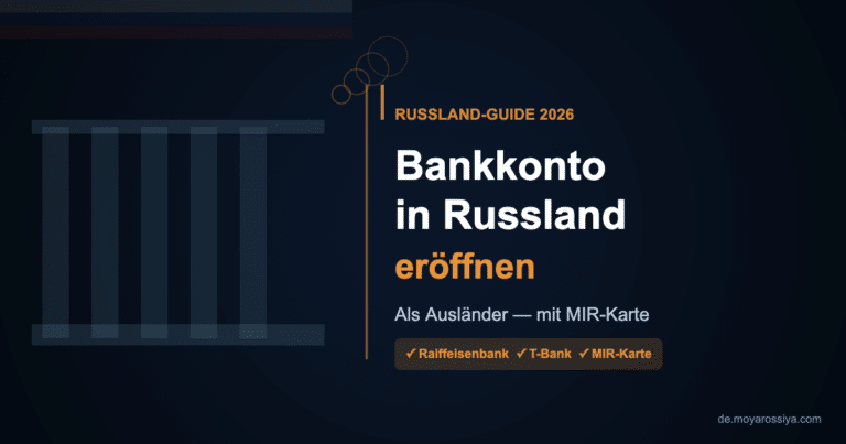 Bankkonto in Russland eröffnen als Ausländer - Leitfaden 2026 mit MIR-Karte