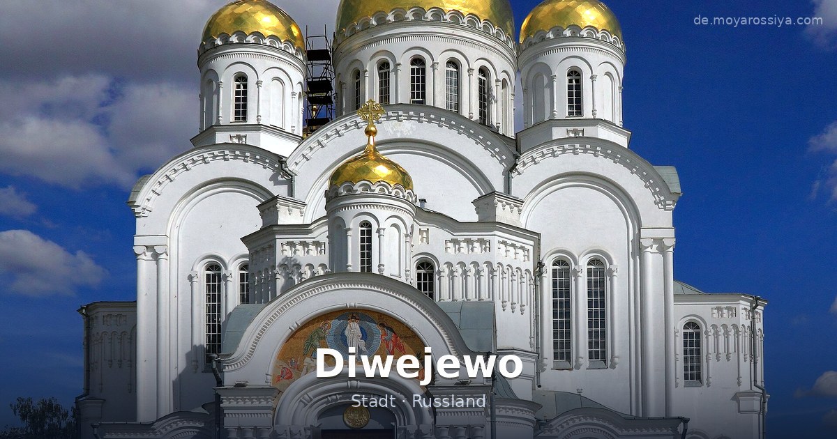 Diwejewo – Stadt · Russland