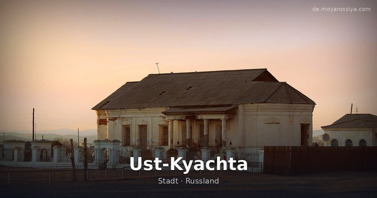 Ust-Kyachta – Stadt · Russland