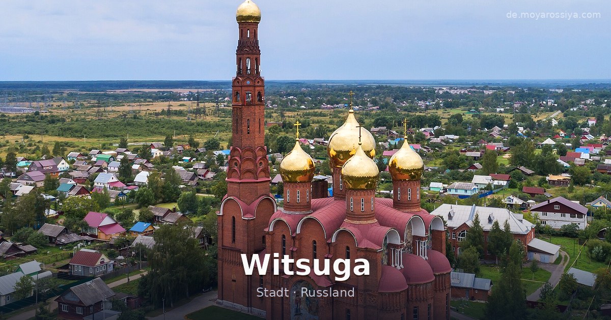 Witsuga – Stadt · Russland