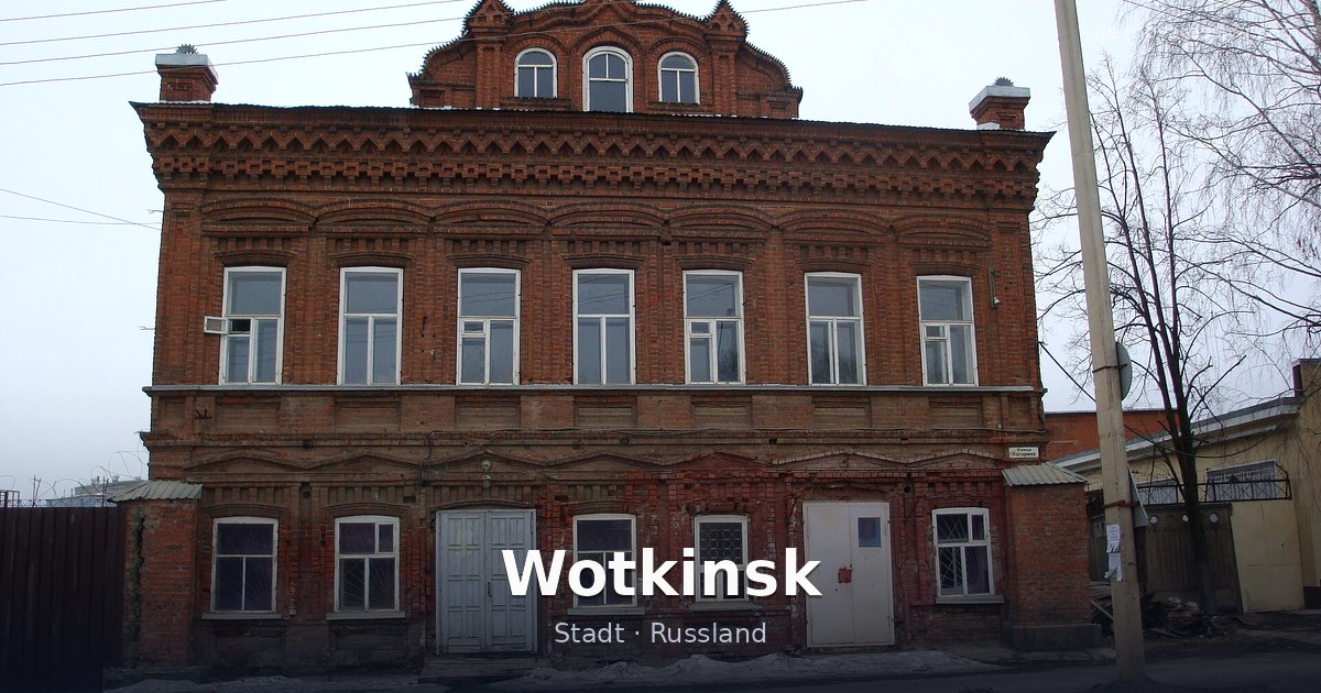 Wotkinsk – Stadt · Russland