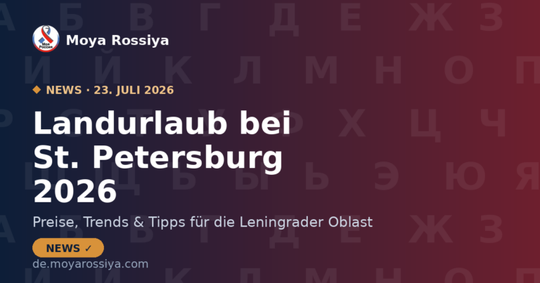 Urlaub in der Leningrader Oblast 2026: Tipps & Preise | Moya Rossiya News