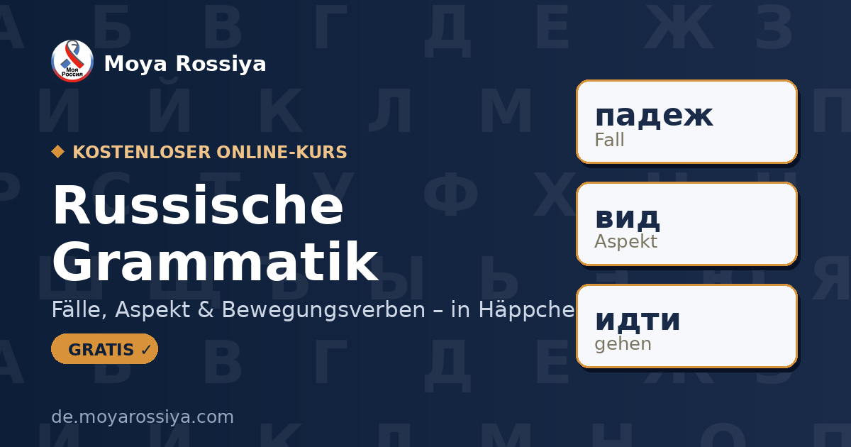 Russische Grammatik lernen – Fälle, Aspekt & Bewegungsverben | Moya Rossiya