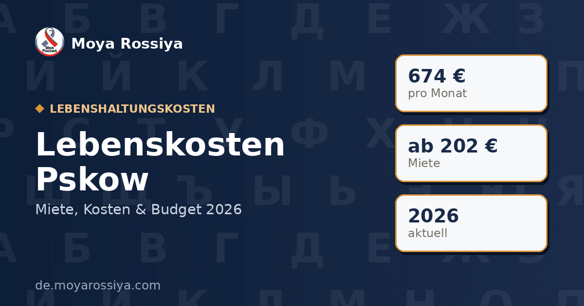 Lebenshaltungskosten in Pskow 2026 | Moya Rossiya
