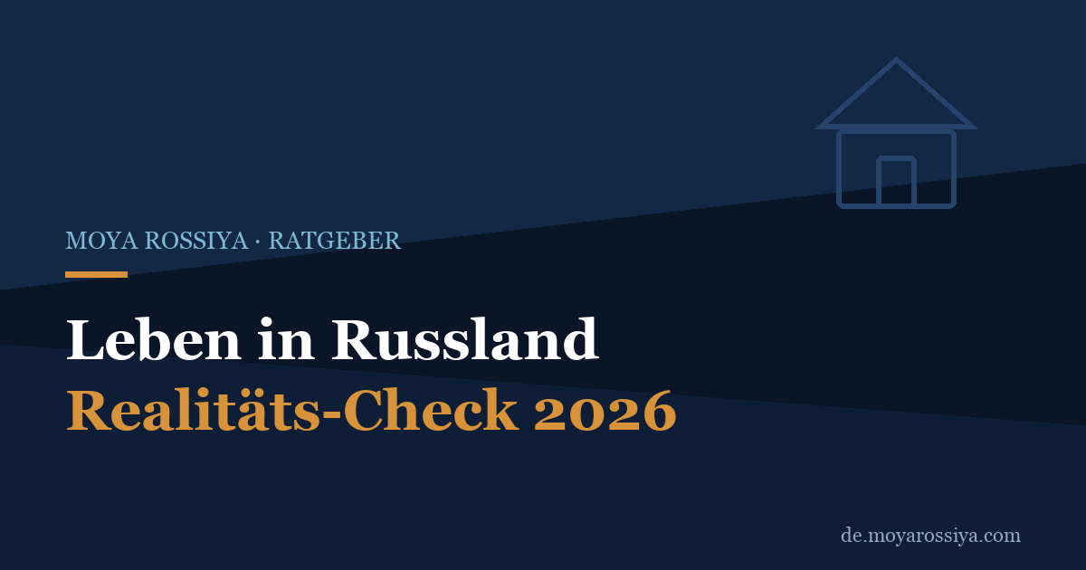 Leben in Russland 2026: der ehrliche Realitäts-Check