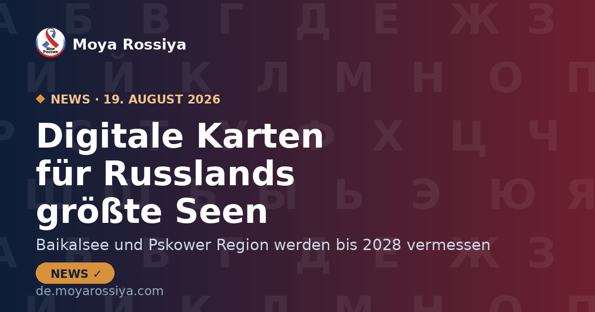 Russland digitalisiert Seen: Erste Karten für Baikalsee | Moya Rossiya News