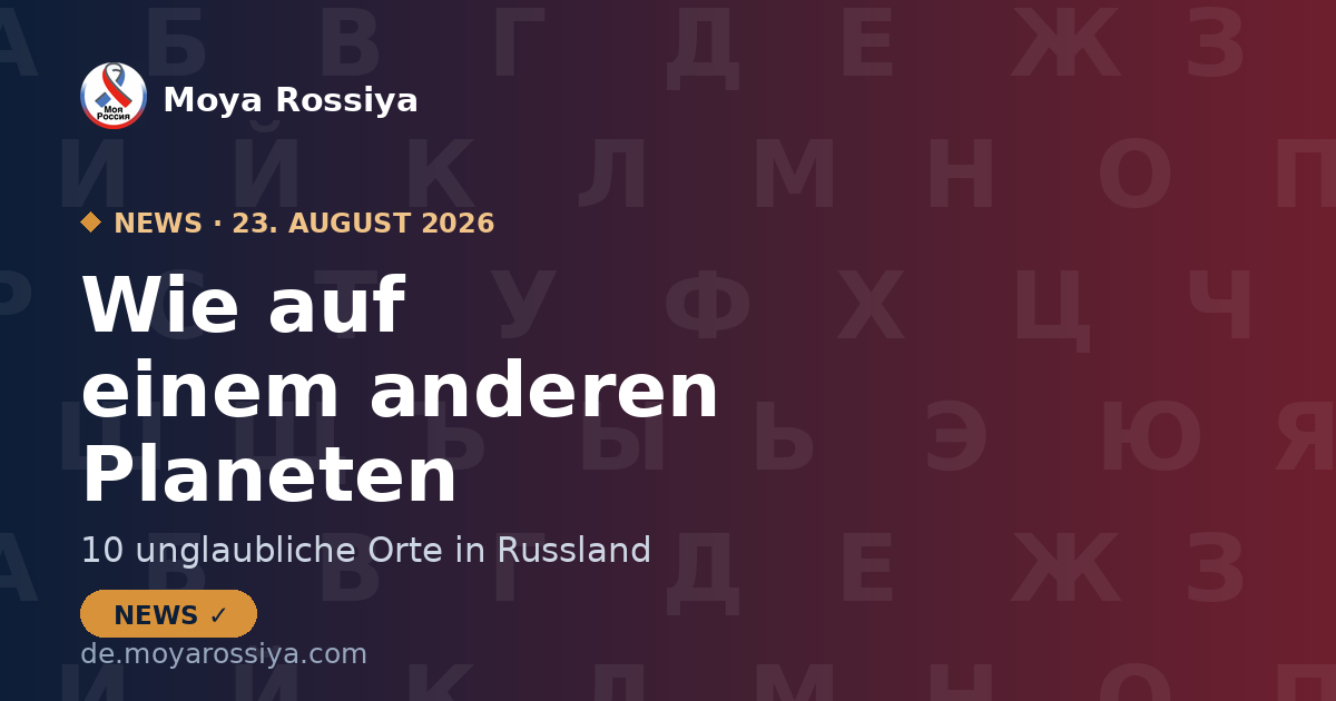 10 unglaubliche Orte in Russland: Wie auf einem anderen Planeten | Moya Rossiya News