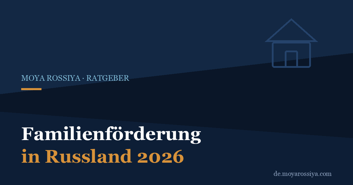 Familienförderung in Russland 2026: Was Familien ab drei Kindern bekommen