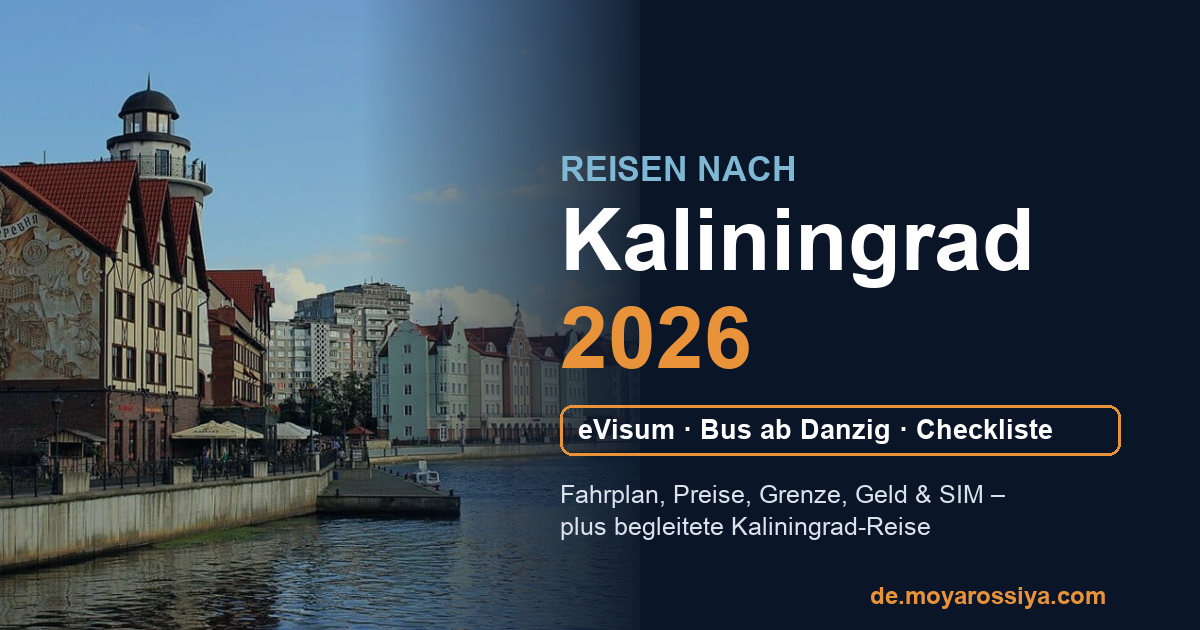Reisen nach Kaliningrad 2026: eVisum, Bus ab Danzig, Checkliste – Fischdorf Kaliningrad