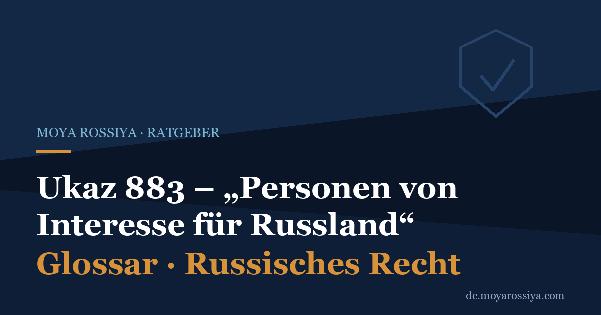 Ukaz 883: Aufenthalt für Personen von Interesse für Russland
