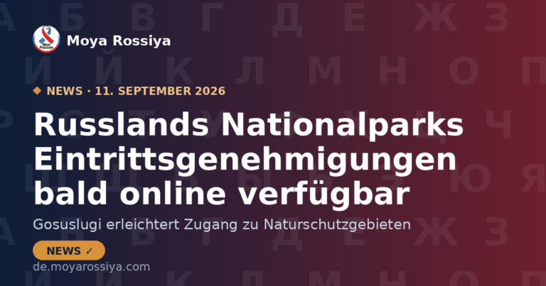 Russland: Eintrittsgenehmigungen für Nationalparks bald online | Moya Rossiya News