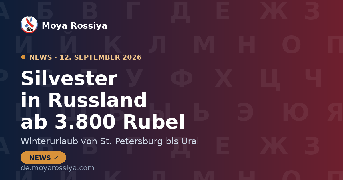 Silvester in Russland: Winterurlaub ab 3.800 Rubel | Moya Rossiya News