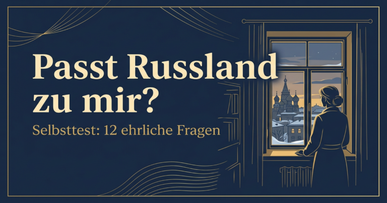 Selbsttest mit zwölf Fragen: Passt Russland zu mir?
