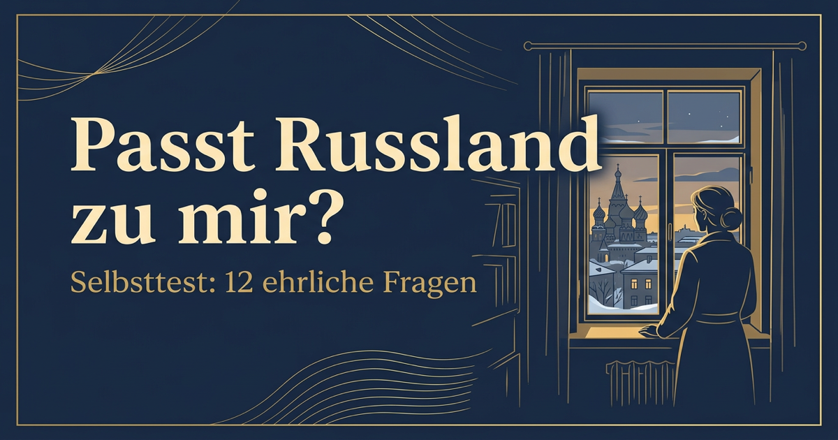 Selbsttest mit zwölf Fragen: Passt Russland zu mir?