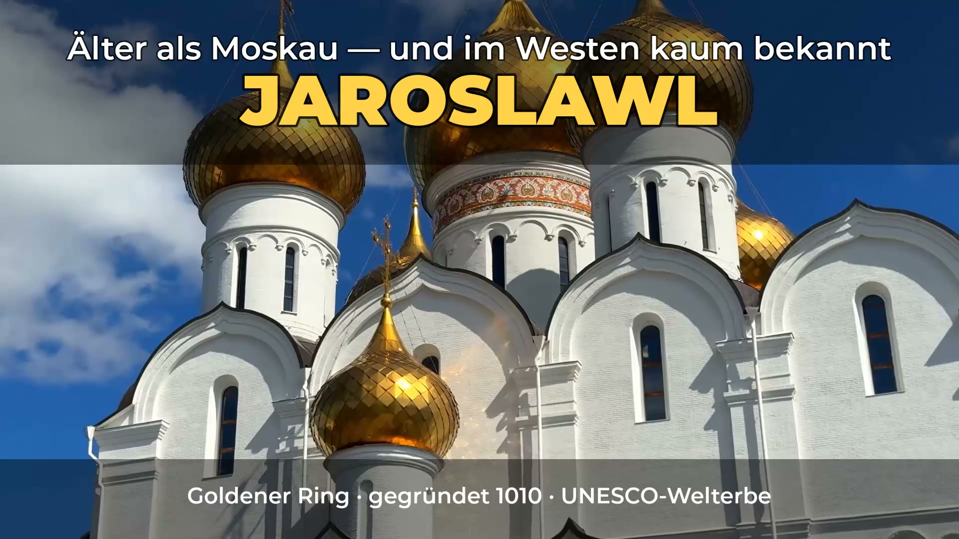 Jaroslawl – Video-Rundgang durch die Hauptstadt des Goldenen Rings