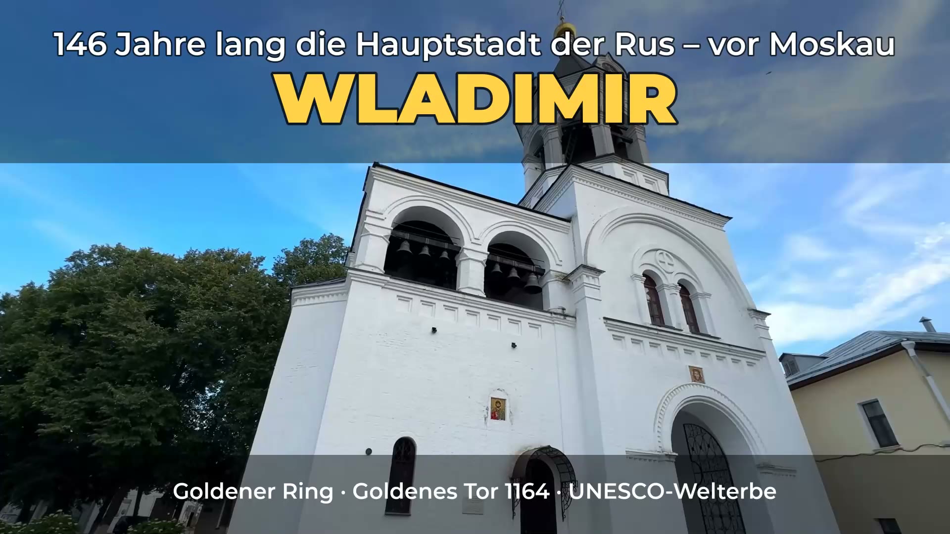 Wladimir – Video-Rundgang durch die Hauptstadt der Rus vor Moskau